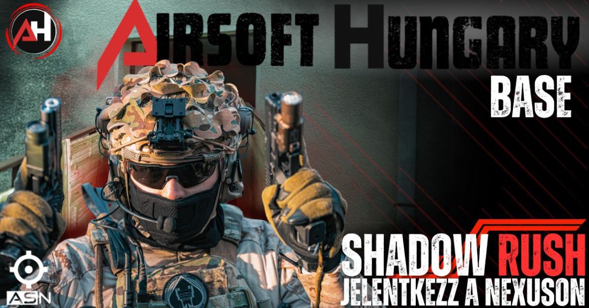 Airsoft Hungary Base - Shadow Rush